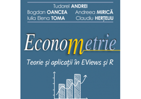 Econometrie. Teorie si aplicatii in EViews si R - Tudorel Andrei, Bogdan Oancea, Andreea Mirica, Iulia Elena Toma, Claudiu Herteliu