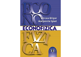 Econofizica. O introducere in fizica sistemelor socioeconomice - Mircea Gligor, Margareta Ignat