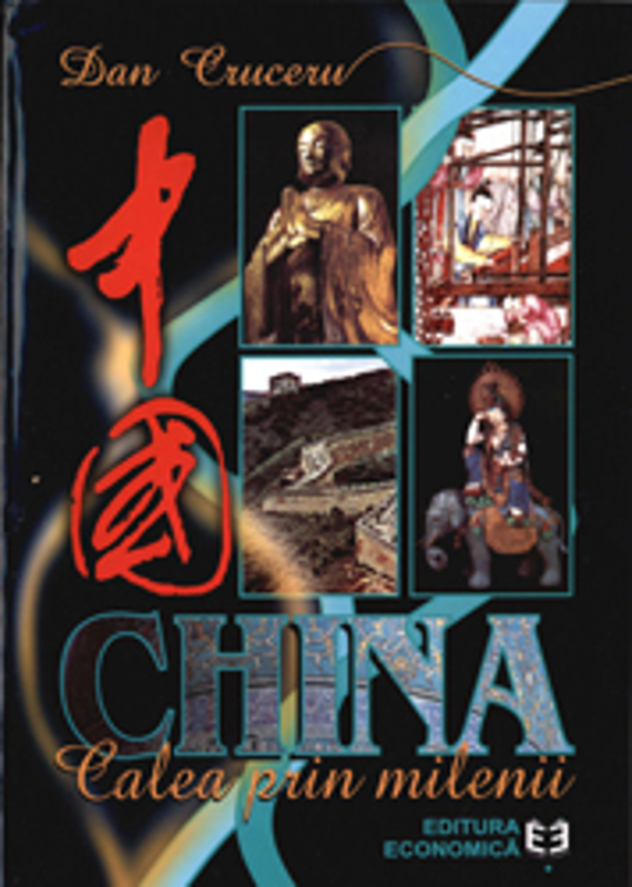 China. Calea prin milenii - Dan Cruceru