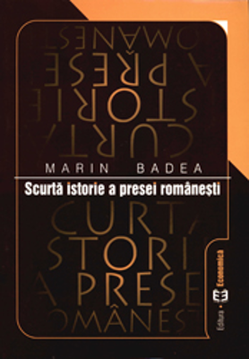 Scurta istorie a presei romanesti - Marin Badea
