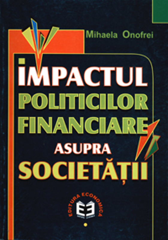 Impactul politicilor financiare asupra societatii - Mihaela Onofrei
