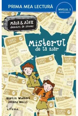Misterul de la ziar. Maia si Alex, detectivi de succes (Nivelul 3 Miniroman) - Martin Widmark, Helena Willis