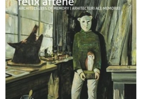 Architectures of memory. Arhitecturi ale memoriei - Felix Aftene