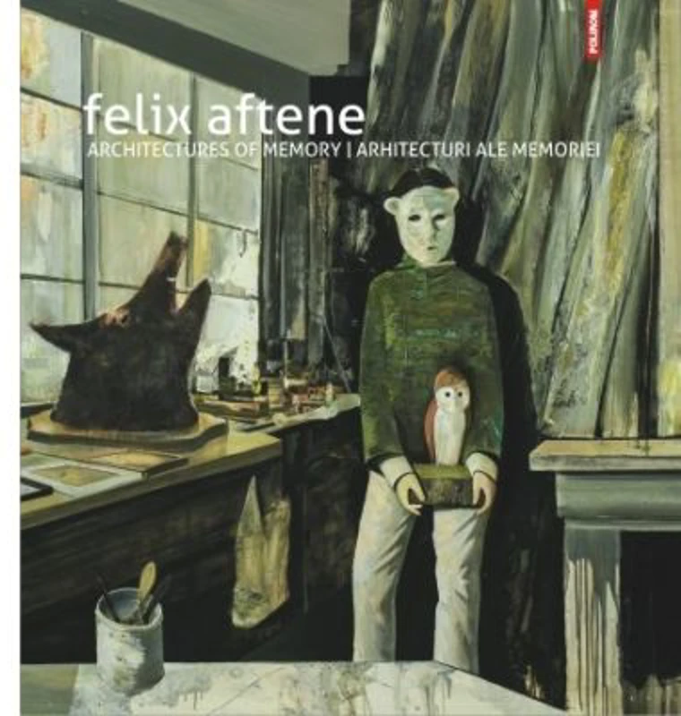 Architectures of memory. Arhitecturi ale memoriei - Felix Aftene