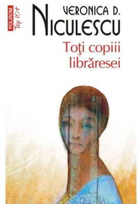 Toti copiii libraresei (editie de buzunar) - Veronica D. Niculescu