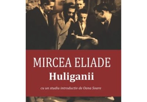 Huliganii - Mircea Eliade