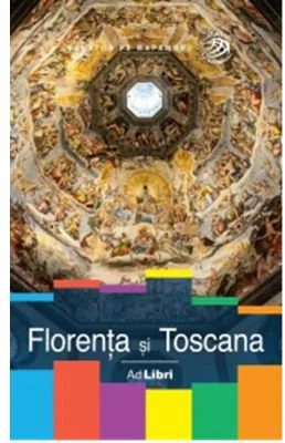 Florenta si Toscana. Ghid turistic - Dana Ciolca