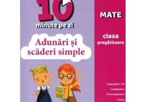 Adunari si scaderi simple. Exersez 10 minute pe zi