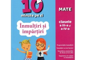Inmultiri si impartiri. Clasele 3-4. Exersez 10 minute pe zi