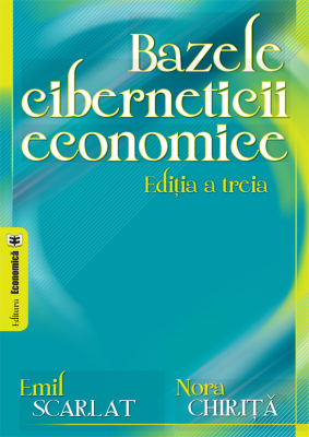 Bazele ciberneticii economice, editia a treia - Emil Scarlat, Nora Chirita