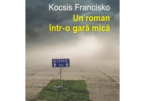 Un roman intr-o gara mica - Kocsis Francisko