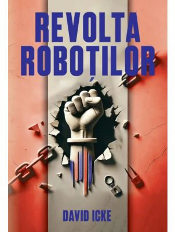 Revolta Robotilor. Povestea renasterii spirituale - David Icke