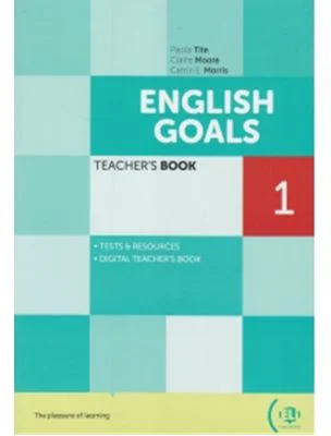 English goals 1 - Teacher s book, level pre-A1, A1 - Paola Tite