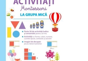 Prima mea carte de activitati Montessori. La grupa mica