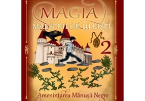 Magia maestrilor uleisti. Amenintarea Manusii Negre. Vol. 2 - Virginia Petrica
