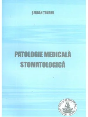 Patologie medicala stomatologica - Serban Tovaru