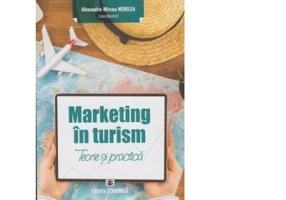 Marketing in turism. Teorie si practica - Alexandru Mircea Nedelea