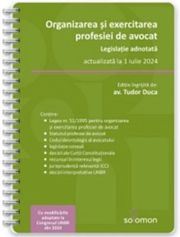 Organizarea si exercitarea profesiei de avocat. Legislatie adnotata, actualizata la 1 iulie 2024