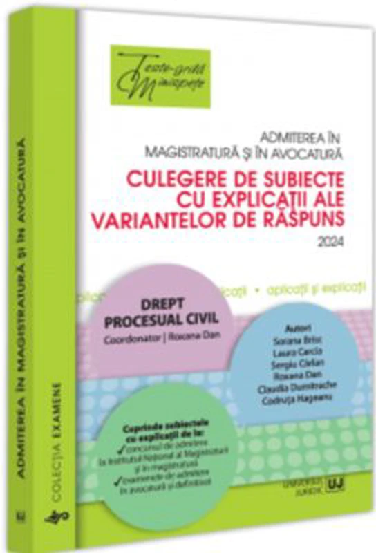 Admiterea in magistratura si in avocatura. Culegere de subiecte cu explicatii ale variantelor de raspuns. 2024. Drept procesual civil. Editia a 4-a -