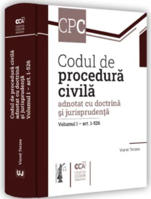 Codul de procedura civila adnotat cu doctrina si jurisprudenta. Volumul 1 - art. 1-526 - Viorel Terzea