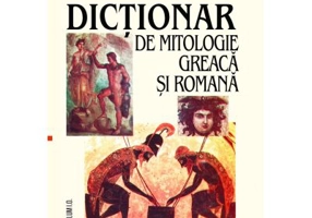 Dictionar de mitologie greaca si romana - Pierre Grimal