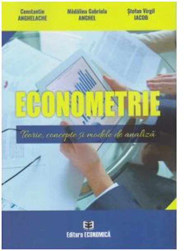 Econometrie. Teorie, concepte și modele de analiza