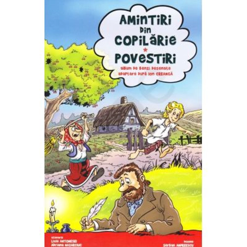 Amintiri din copilarie Povestiri. Benzi desenate