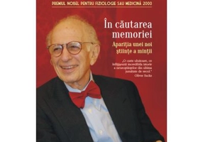 In cautarea memoriei. Aparitia unei noi stiinte a mintii - Eric R. Kandel
