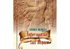 Interogatiile lui Asur - Vasile Burlui