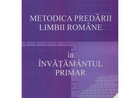 Metodica predarii limbii romane in invatamantul primar. Editia a 7-a