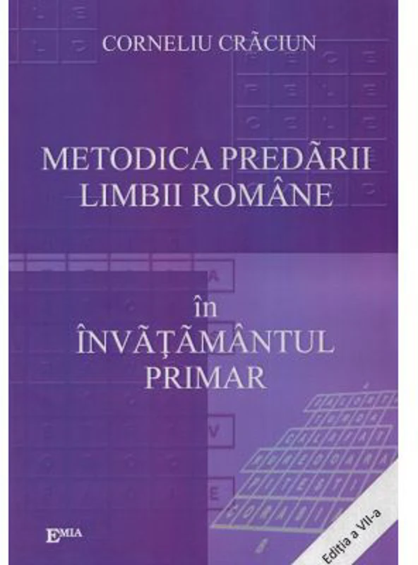 Metodica predarii limbii romane in invatamantul primar. Editia a 7-a