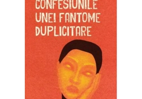 Confesiunile unei fantome duplicitare - Aurelia Ulici