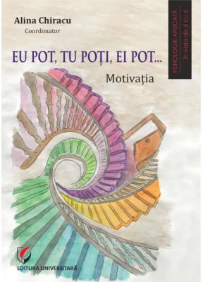 Eu pot, tu poti, ei pot... Motivatia - Alina Chiracu