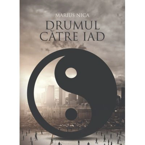 Drumul catre iad - Marius Nica