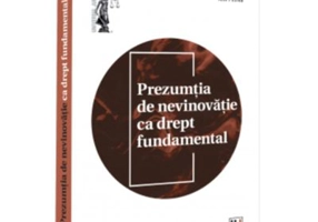 Prezumtia de nevinovatie ca drept fundamental - Alin Petrea