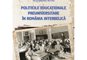 Politicile educationale preuniversitare in Romania interbelica