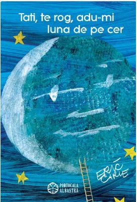 Tati, te rog, adu-mi luna de pe cer