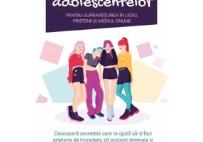 Ghidul adolescentelor pentru supravietuirea in liceu, prietenii si mediul online - Lucie Hemmen