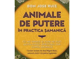 Animale de putere in practica samanica - don Jose Ruiz