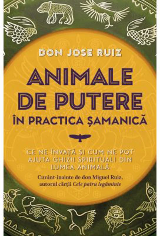 Animale de putere in practica samanica - don Jose Ruiz