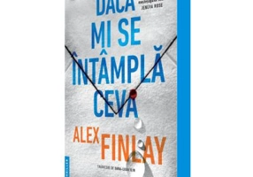 Daca mi se intampla ceva - Alex Finlay