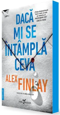 Daca mi se intampla ceva - Alex Finlay