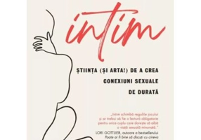 Intim. Stiinta (si arta!) de a crea conexiuni sexuale de durata - Emily Nagoski