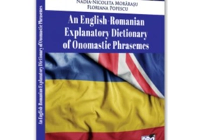 An English-Romanian explanatory dictionary of onomastic phrasemes - Nadia Nicoleta Morarasu, Floriana Popescu