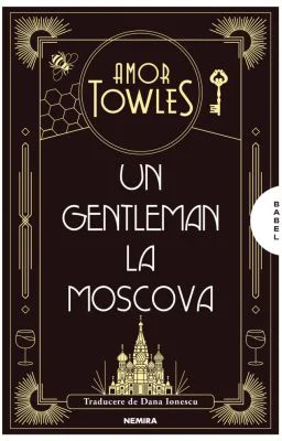 Un gentleman la Moscova - Amor Towles