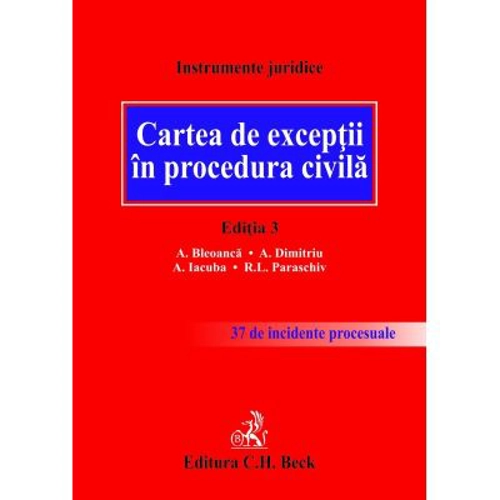 Cartea de exceptii in procedura civila. Editia 3 - Alexandru Bleoanca