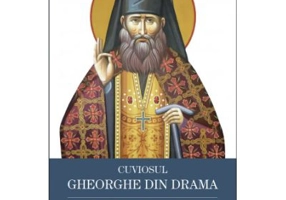 Cuviosul Gheorghe din Drama. Sfantul celor saraci si indurerati