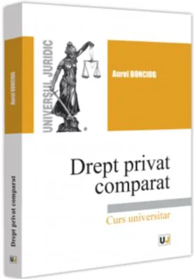 Drept privat comparat - Aurel Bonciog