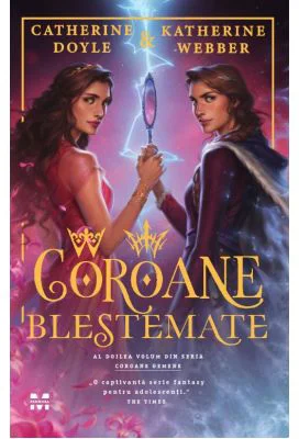 Coroane blestemate - Catherine Doyle, Katherine Webber