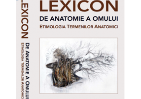 LEXICON de anatomie a omului, etimologia termenilor anatomici - Alexandru Teodor Ispas